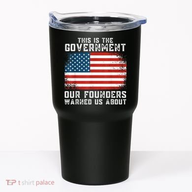 This Is The Government Our Founders Warned Us About Tumbler