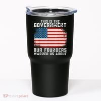 This Is The Government Our Founders Warned Us About Tumbler thumb 0