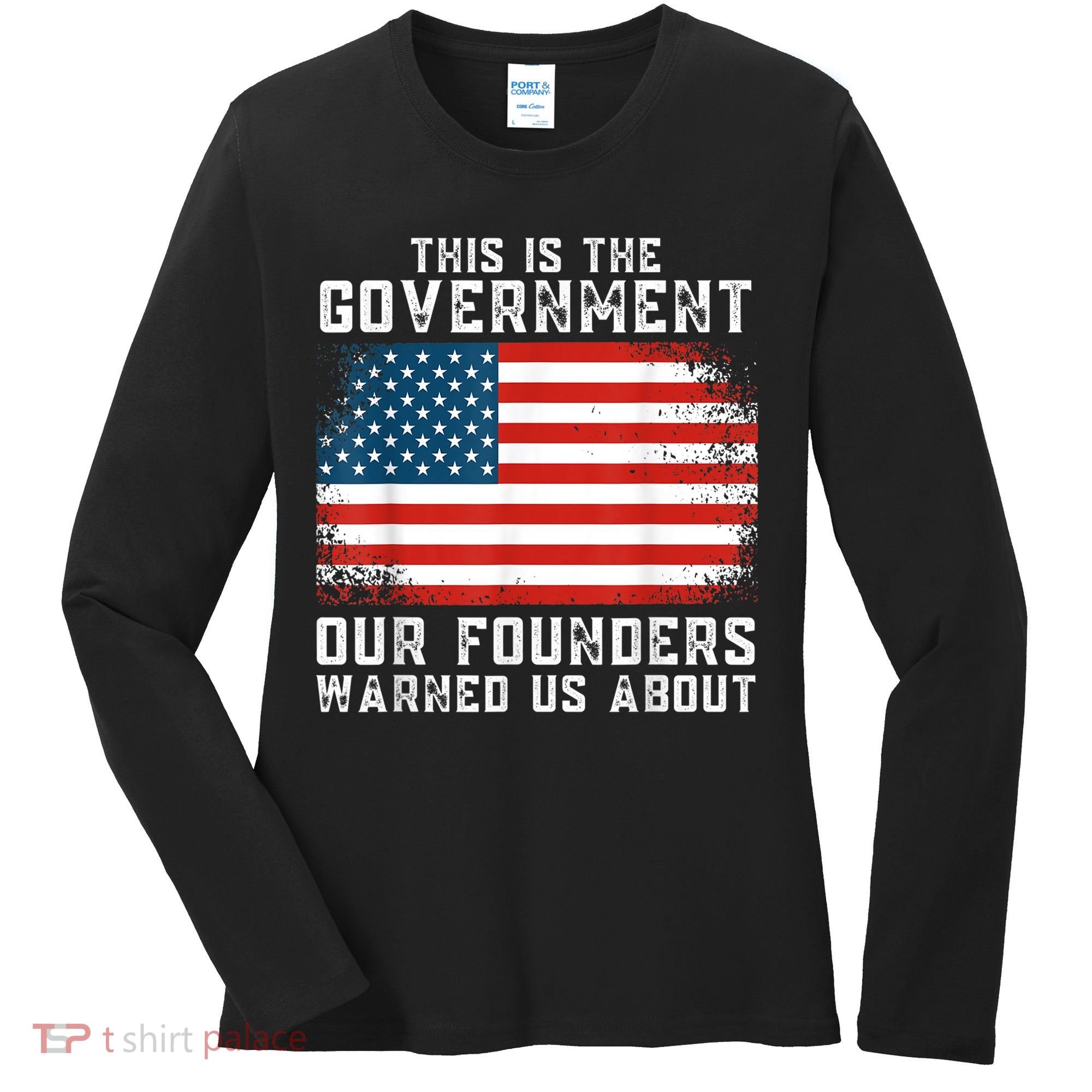 This Is The Government Our Founders Warned Us About Women's Long Sleeve Shirt