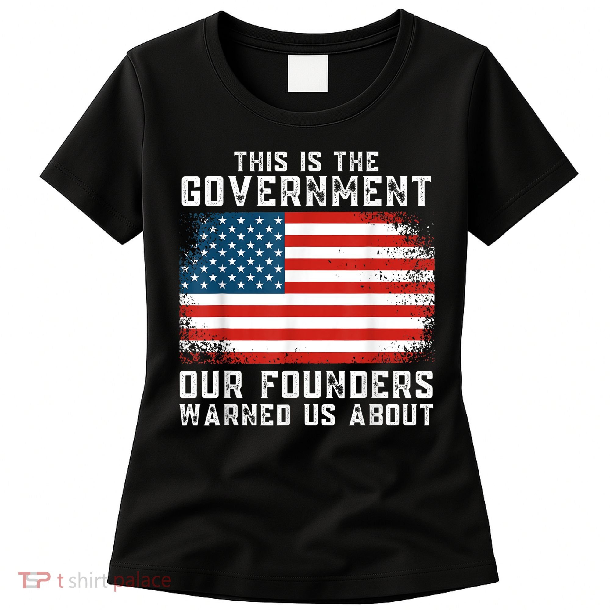 This Is The Government Our Founders Warned Us About Women's T-Shirt