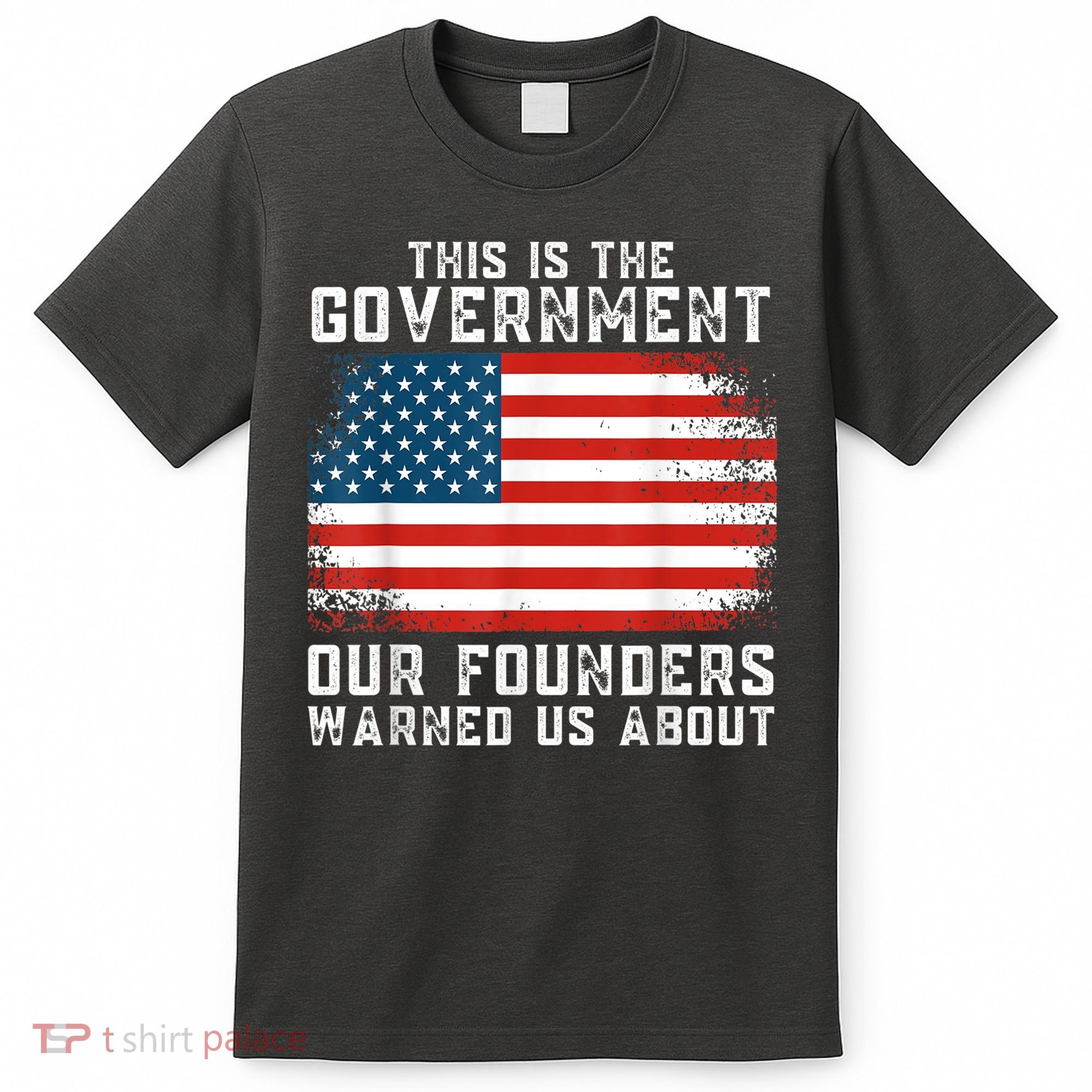 This Is The Government Our Founders Warned Us About T-Shirt