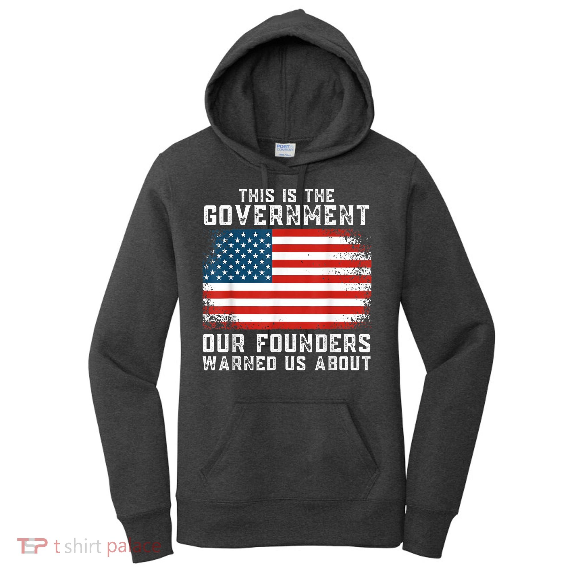 This Is The Government Our Founders Warned Us About Women's Hoodie