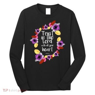 Trust In The Lord Scriptural Quote Biblical Long Sleeve Shirt