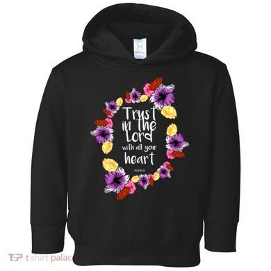 Trust In The Lord Scriptural Quote Biblical Toddler Hoodie