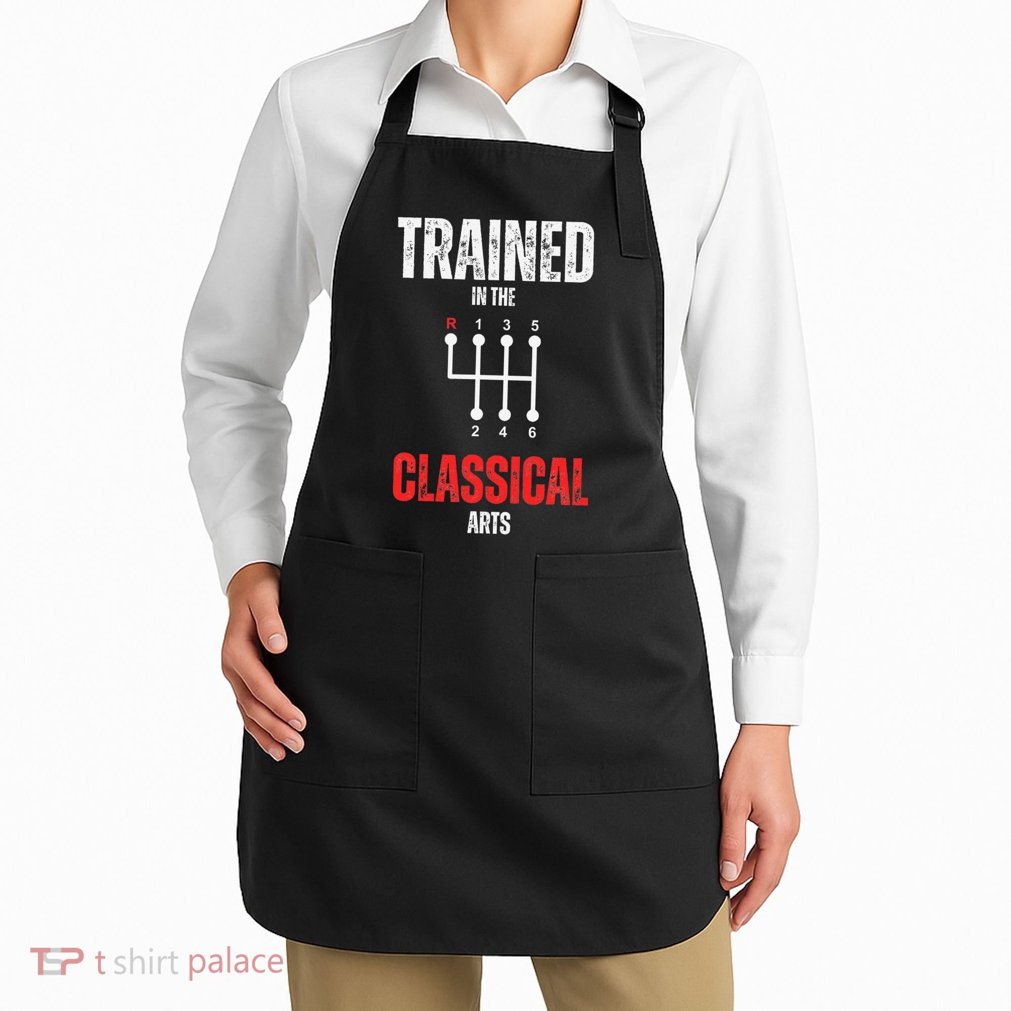 Trained In The Classical Arts Funny Manual Transmission Car Apron