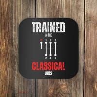 Trained In The Classical Arts Funny Manual Transmission Car Coaster thumb 0