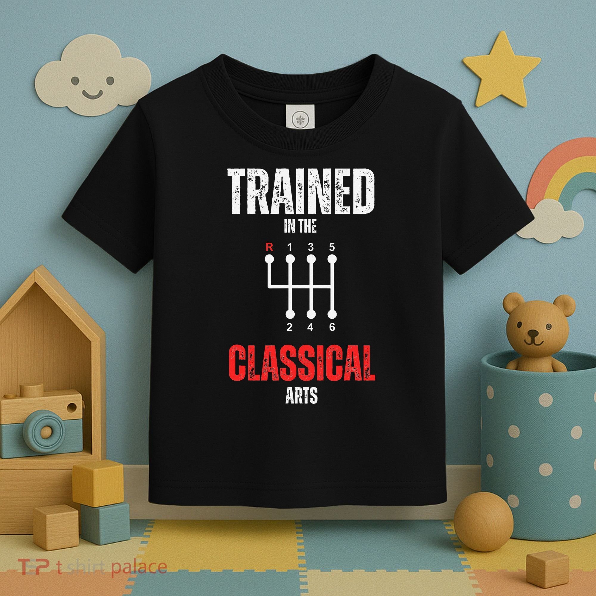 Trained In The Classical Arts Funny Manual Transmission Car Toddler T-Shirt