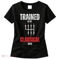 Trained In The Classical Arts Funny Manual Transmission Car Women's T-Shirt thumb 0