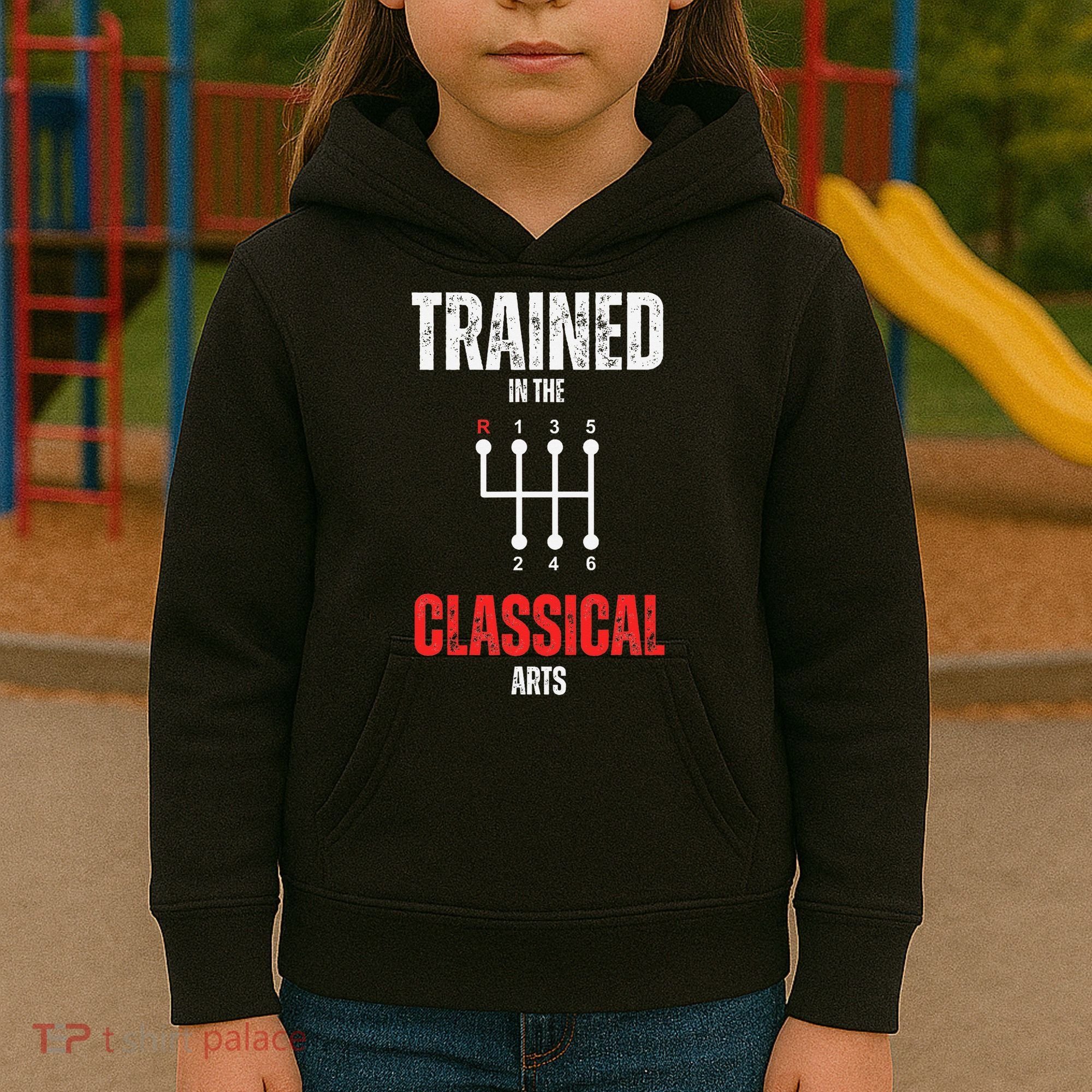Trained In The Classical Arts Funny Manual Transmission Car Kids Hoodie