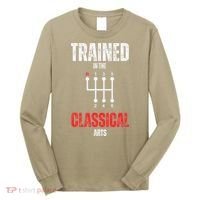 Trained In The Classical Arts Funny Manual Transmission Car Long Sleeve Shirt thumb 0