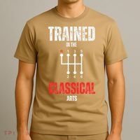 Trained In The Classical Arts Funny Manual Transmission Car T-Shirt thumb 3