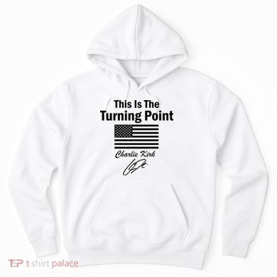 This Is The Turning Point Charlie Kirk Signature Hoodie