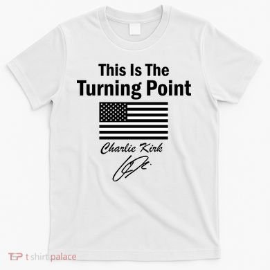 This Is The Turning Point Charlie Kirk Signature T-Shirt