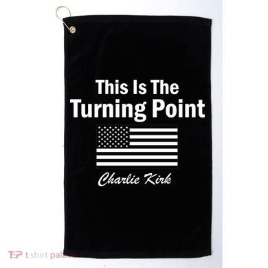 This Is The Turning Point Charlie Kirk Golf Towel