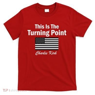 This Is The Turning Point Charlie Kirk T-Shirt