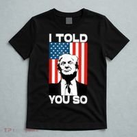 Trump I Told You So Funny America Flag Patriot I Told You So T-Shirt thumb 5