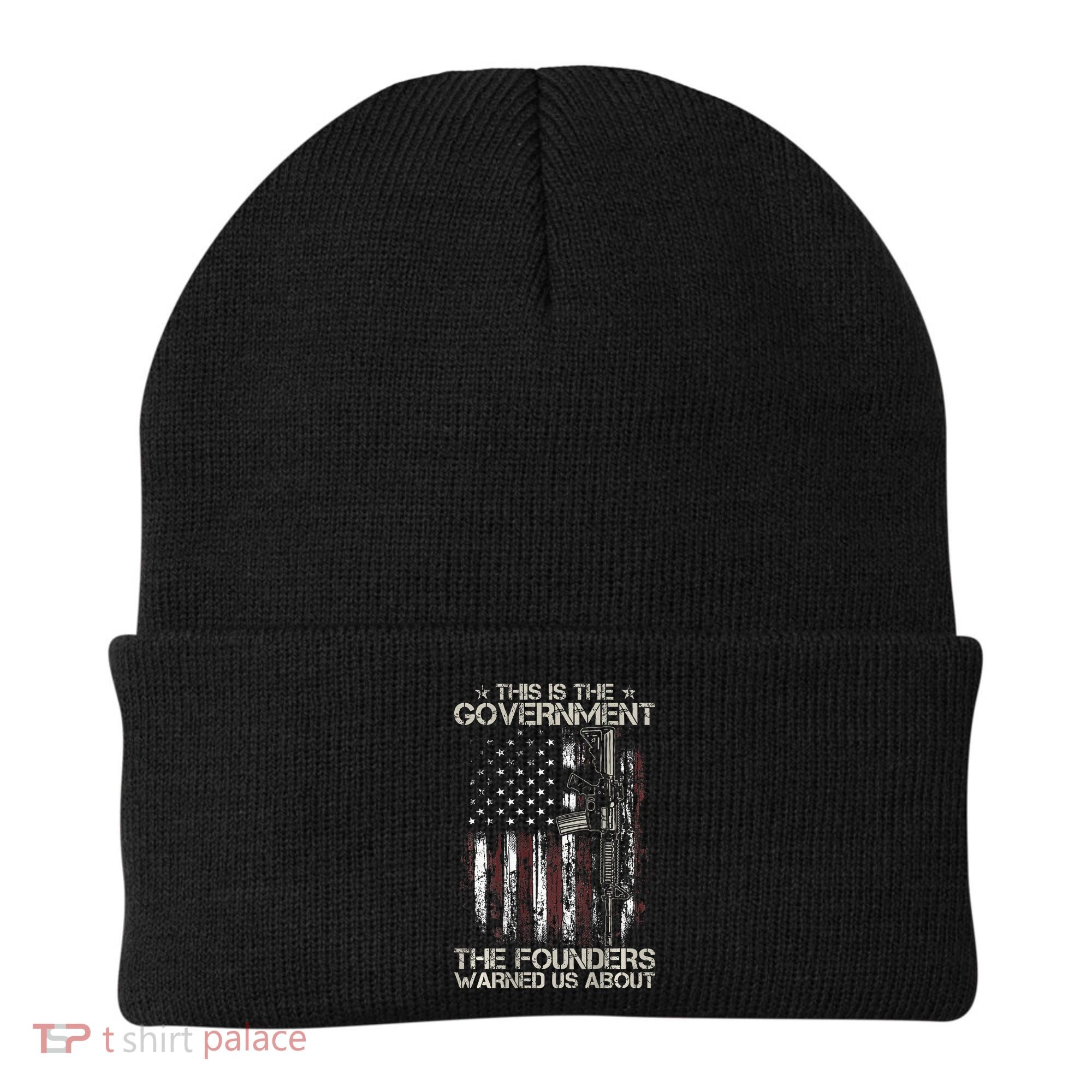 This is The Government The Founders Warned Us About Beanie