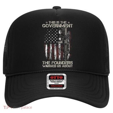 This is The Government The Founders Warned Us About Hat