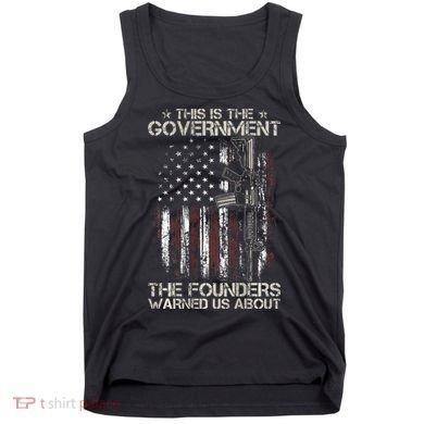 This is The Government The Founders Warned Us About Tank Top