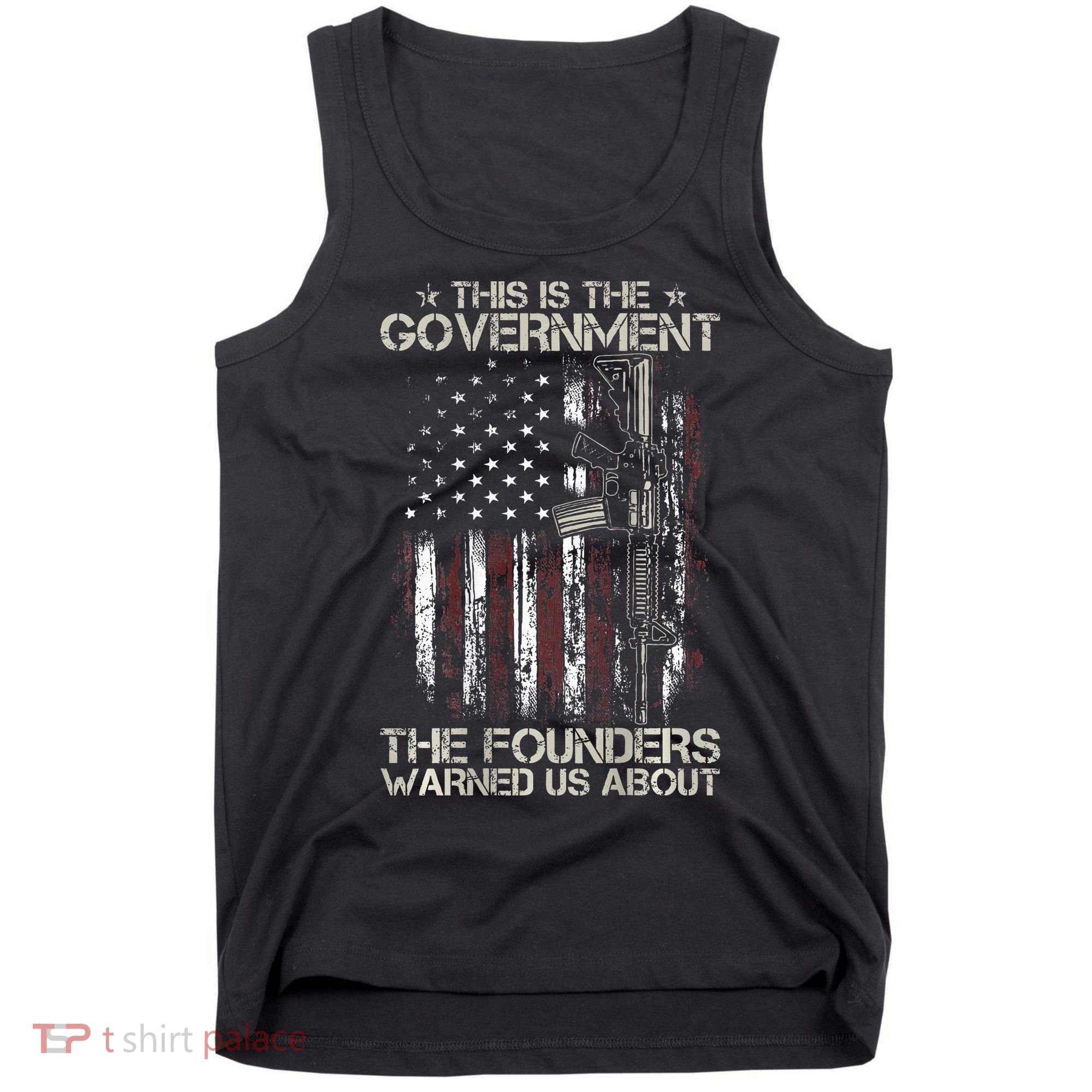 This is The Government The Founders Warned Us About Tank Top