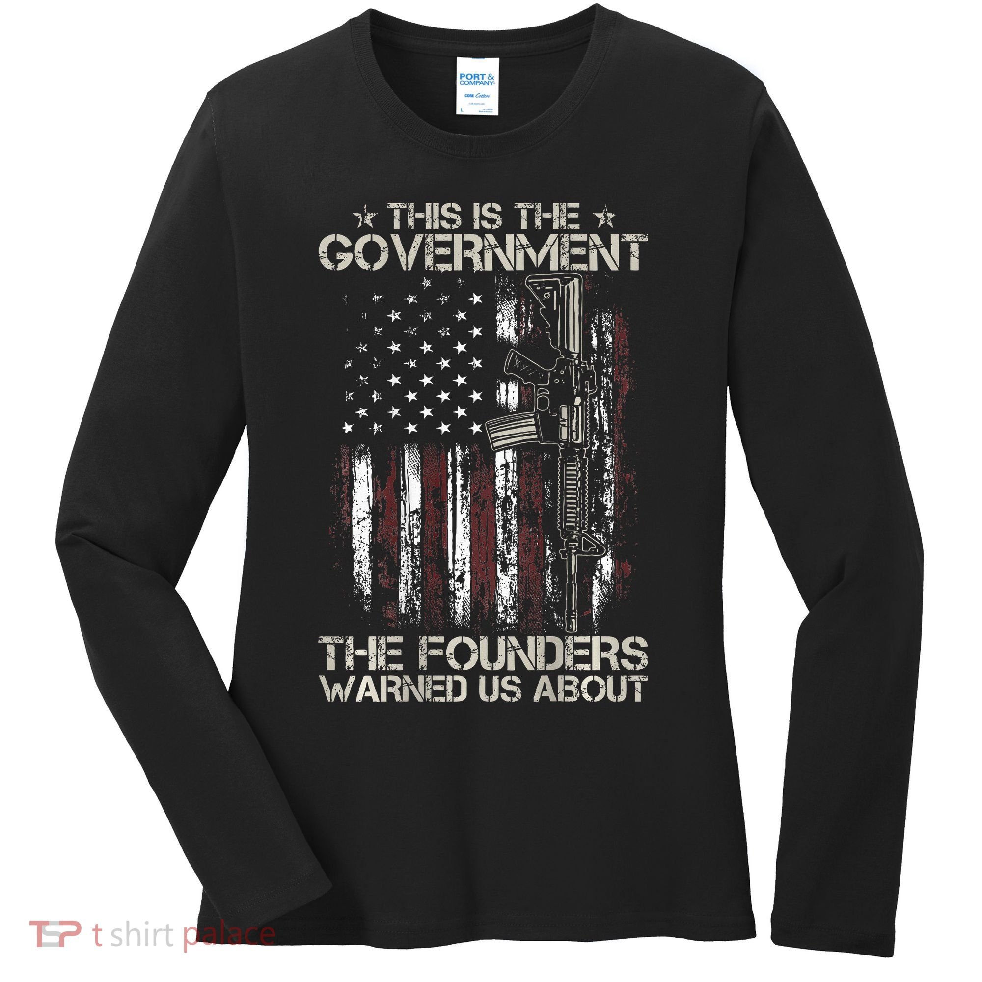 This is The Government The Founders Warned Us About Women's Long Sleeve Shirt