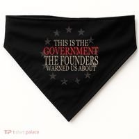 This Is The Government The Founders Warnes Us About USA-Made Doggie Bandana thumb 0