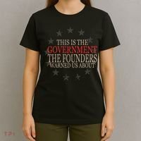 This Is The Government The Founders Warnes Us About T-Shirt thumb 4
