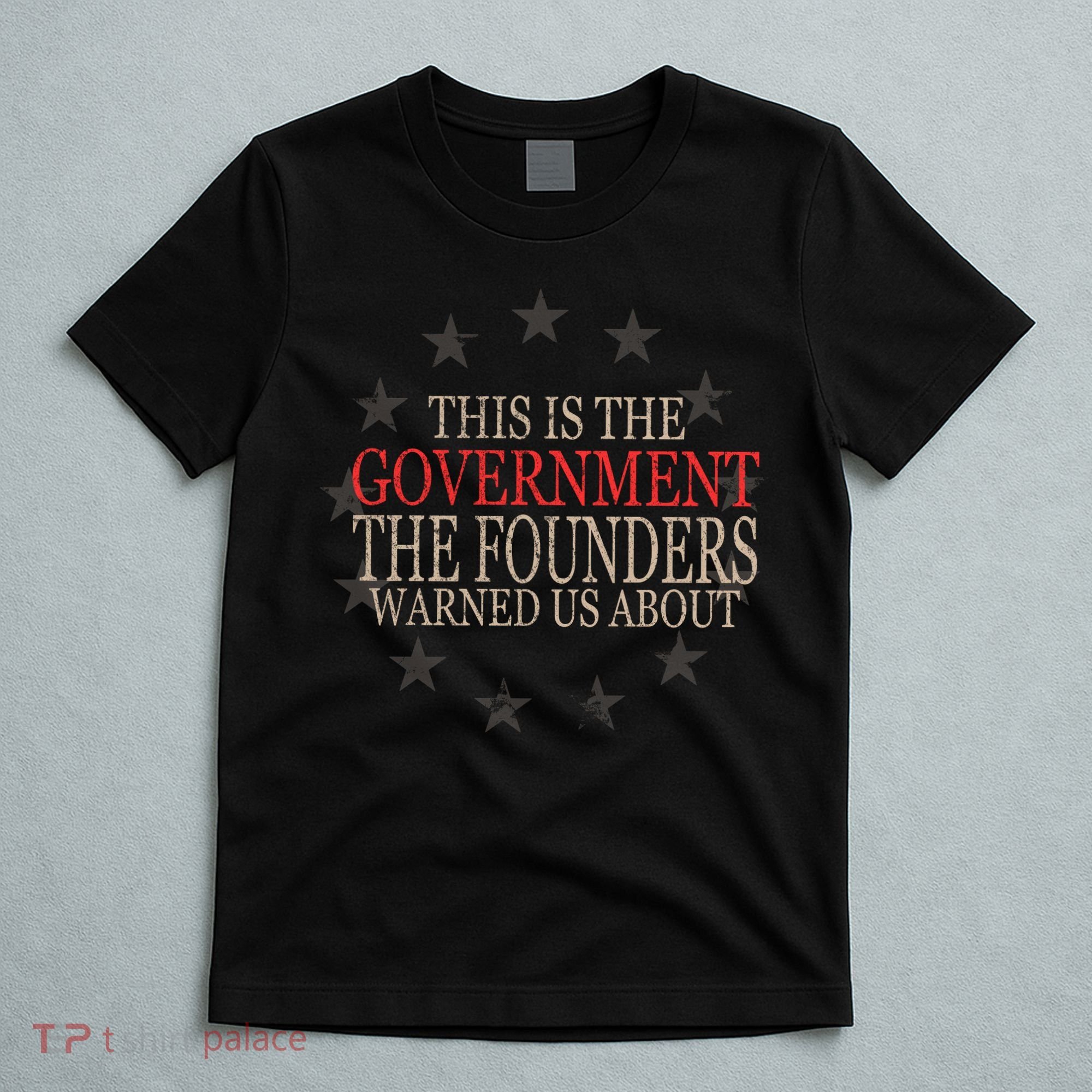 This Is The Government The Founders Warnes Us About T-Shirt