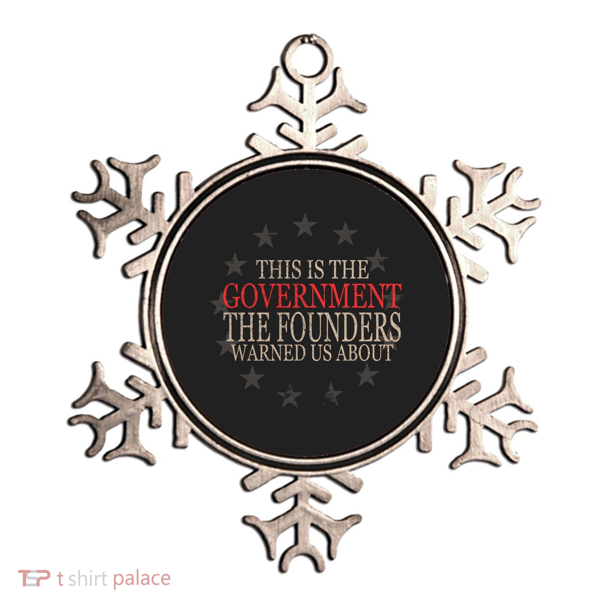 This Is The Government The Founders Warnes Us About Ornament