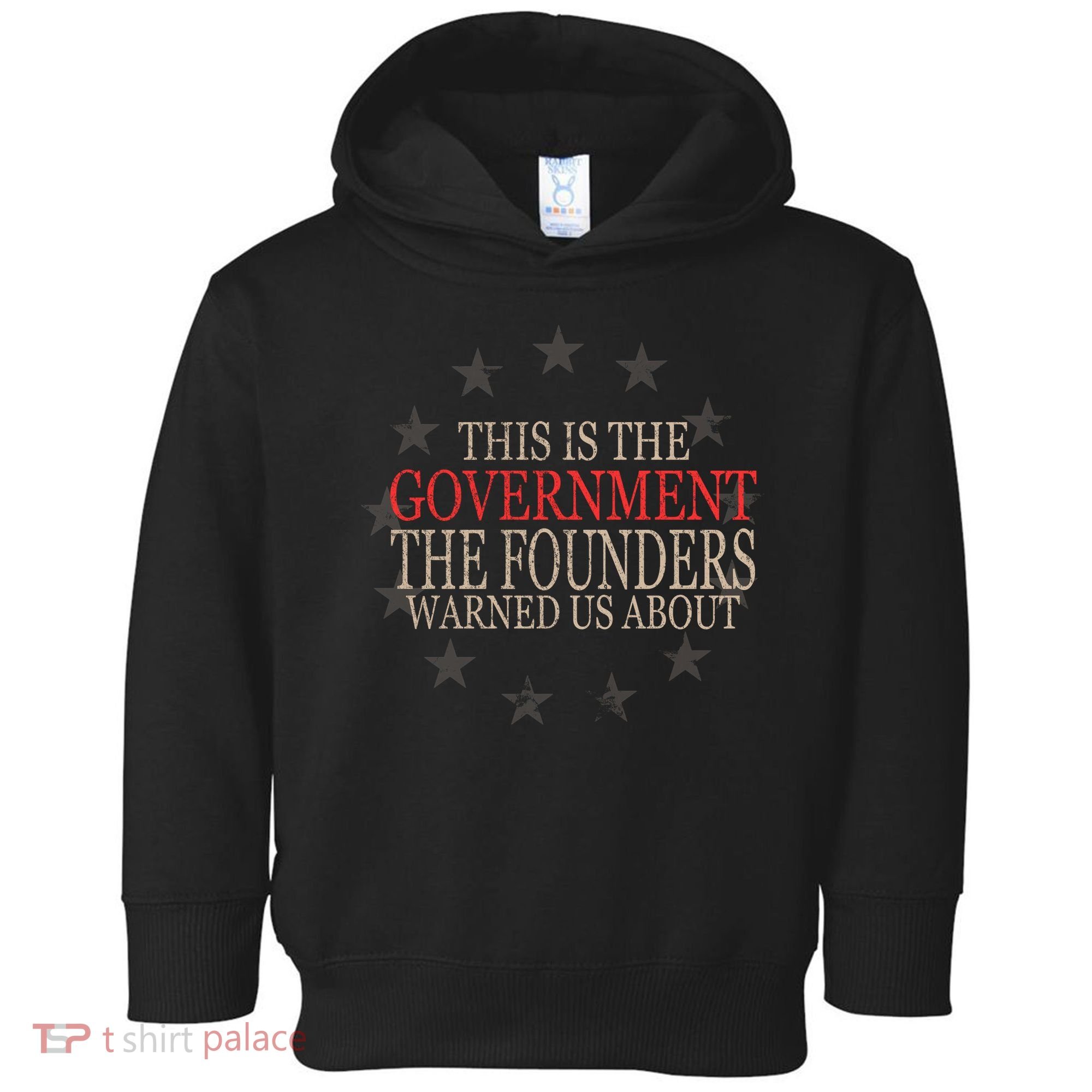 This Is The Government The Founders Warnes Us About Toddler Hoodie