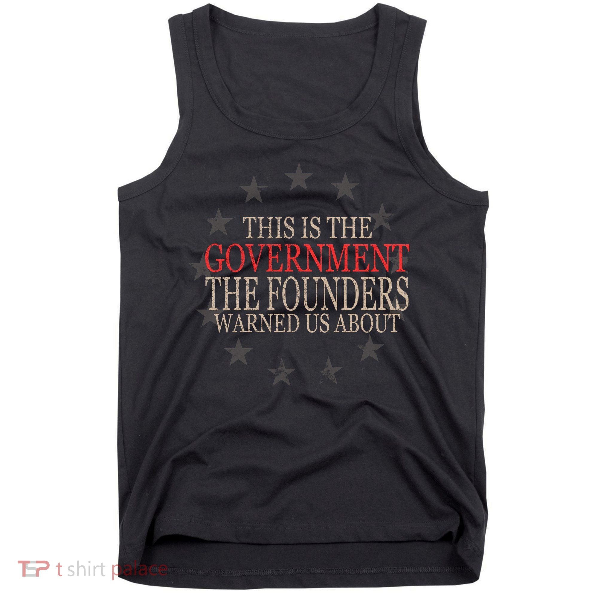 This Is The Government The Founders Warnes Us About Tank Top