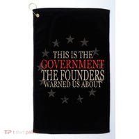 This Is The Government The Founders Warnes Us About Golf Towel thumb 0