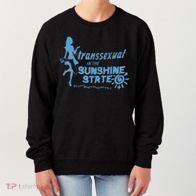 Transsexual In The Sunshine State Women's Sweatshirt
