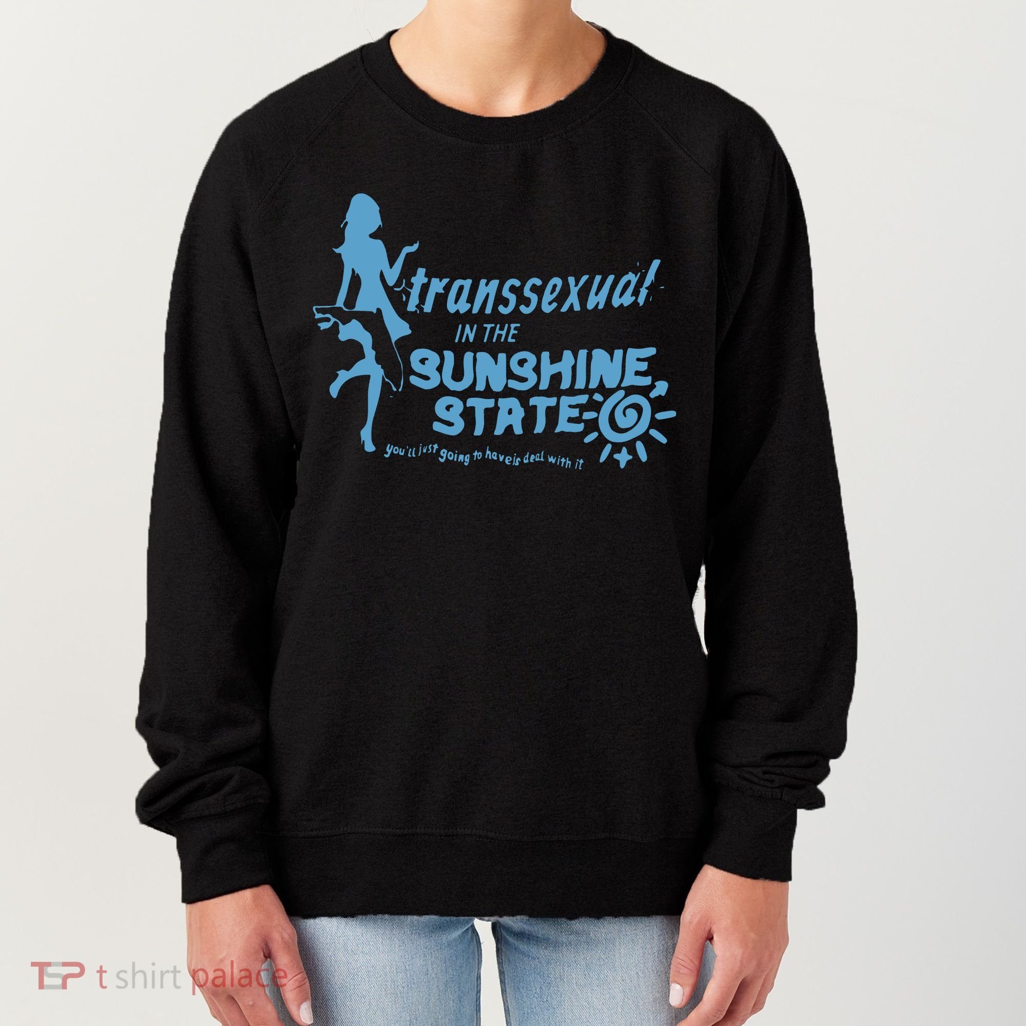 Transsexual In The Sunshine State Women's Sweatshirt
