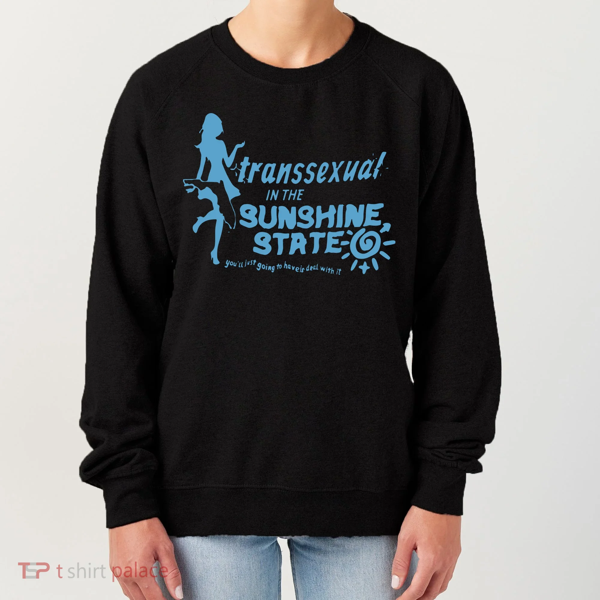 Transsexual In The Sunshine State Women's Sweatshirt