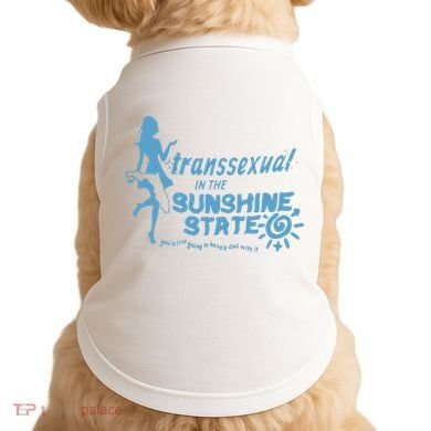 Transsexual In The Sunshine State Doggie Tank