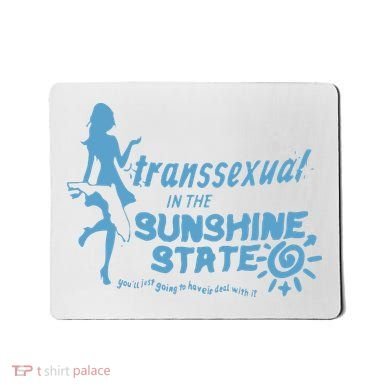 Transsexual In The Sunshine State Mousepad