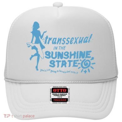 Transsexual In The Sunshine State Hat