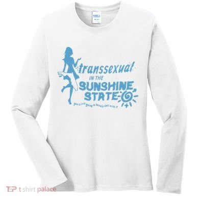 Transsexual In The Sunshine State Women's Long Sleeve Shirt
