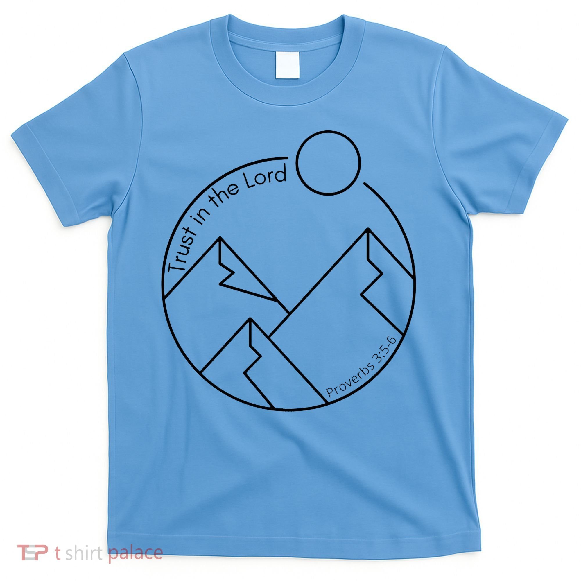 Trust In The Lord Proverbs 3:56 T-Shirt