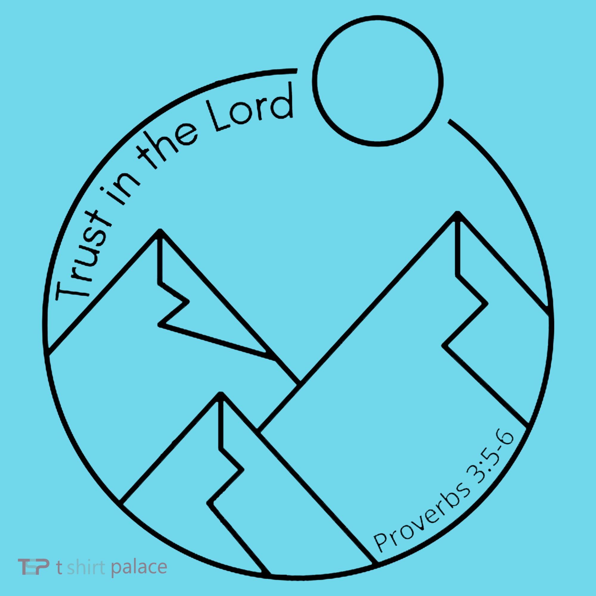 Trust In The Lord Proverbs 3:56 T-Shirt