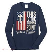 This Is The Turning Point Patriotic Faith & Freedom USA Long Sleeve Shirt thumb 0