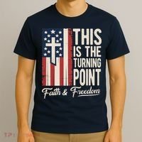 This Is The Turning Point Patriotic Faith & Freedom USA T-Shirt thumb 3