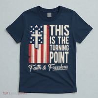 This Is The Turning Point Patriotic Faith & Freedom USA T-Shirt thumb 5