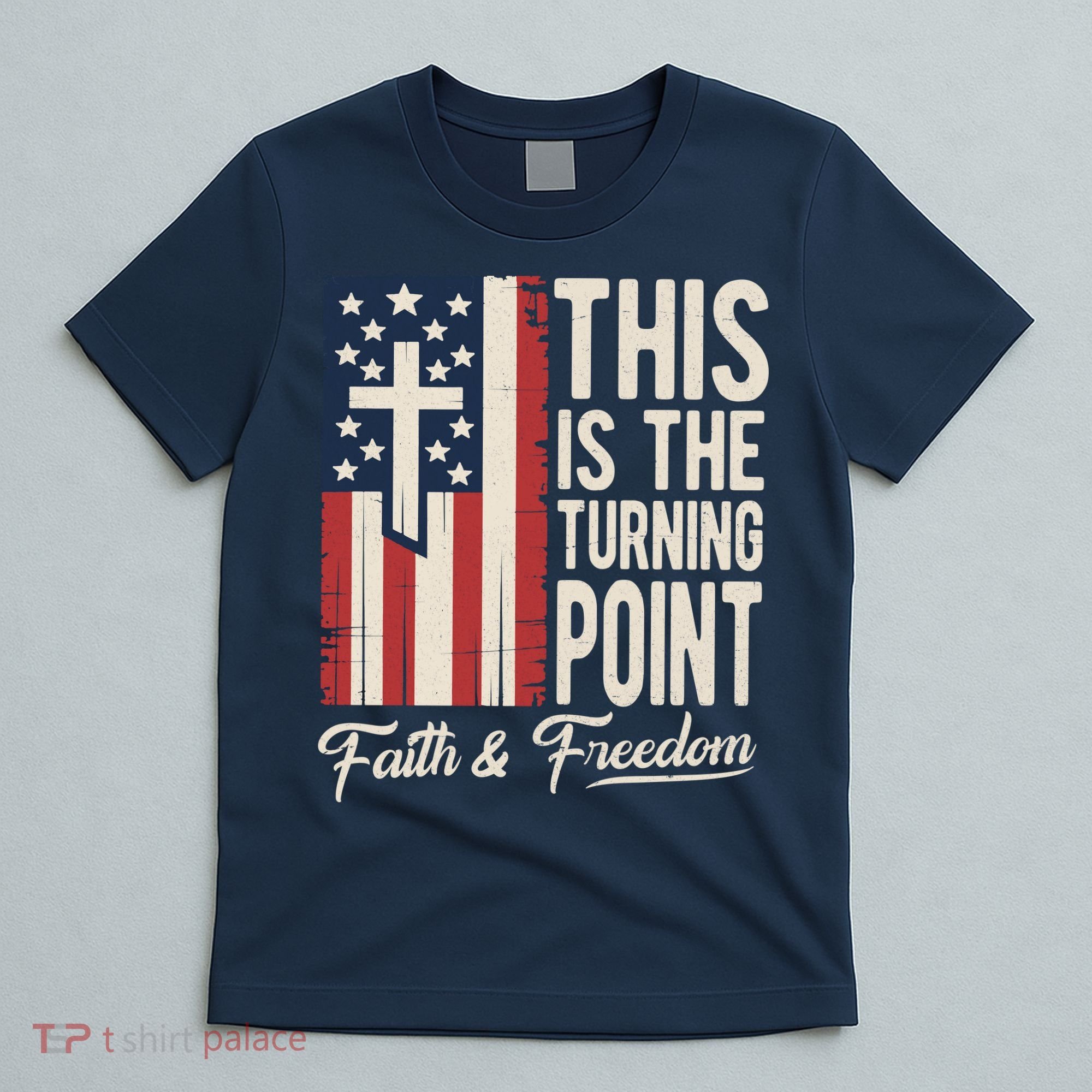 This Is The Turning Point Patriotic Faith & Freedom USA T-Shirt