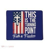 This Is The Turning Point Patriotic Faith & Freedom USA Mousepad thumb 0