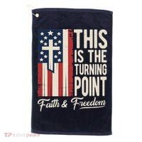 This Is The Turning Point Patriotic Faith & Freedom USA Golf Towel thumb 0