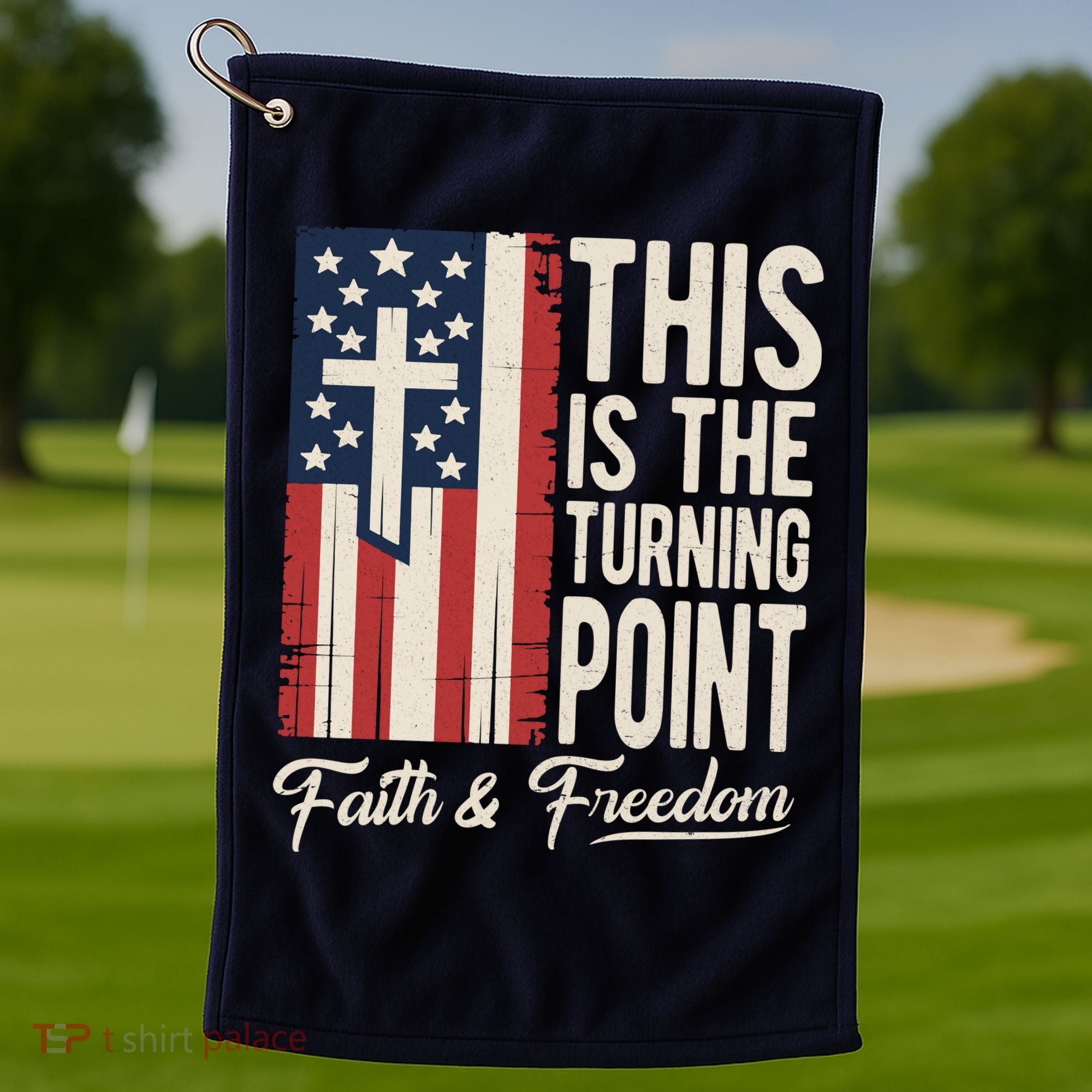 This Is The Turning Point Patriotic Faith & Freedom USA Golf Towel