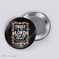Trust In The Lord With All Your Heart Button thumb 0
