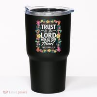 Trust In The Lord With All Your Heart Tumbler thumb 0